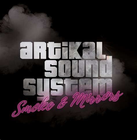 Artikal Sound System Smoke And Mirrors Ep